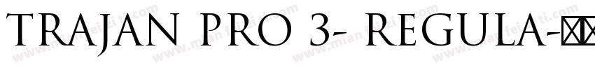 TRAJAN PRO 3- REGULA字体转换